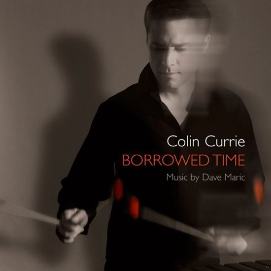 BORROWED TIME/ COLIN CURRIE [매릭: 빌린 시간 - 퍼커션을 위한 음악 - 콜린 커리]