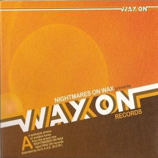 NIGHTMARES ON WAX: PRESENTS WAX ON RECORDS