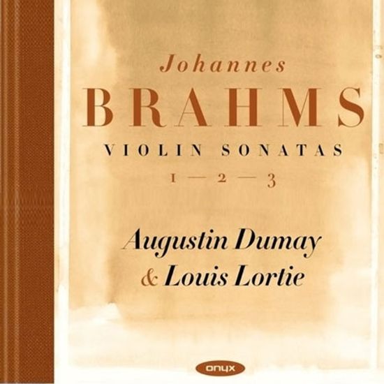 VIOLIN SONATAS/ AUGUSTIN DUMAY, LOUIS LORTIE [브람스: 바이올린 소나타]