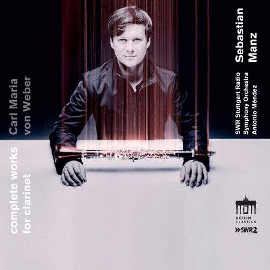 COMPLETE WORKS FOR CLARINET/ SEBASTIAN MANZ, ANTONIO MENDEZ [베버: 클라리넷을 위한 작품 전곡 - 제바스티안 만츠]