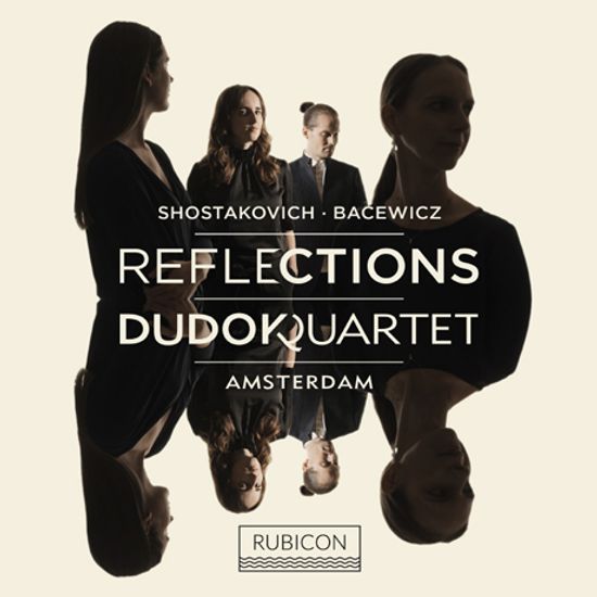 REFLECTIONS/ DUDOK QUARTET [리플렉션: 쇼스타코비치 & 바체비치 - 현악 사중주 | 암스테르담 듀독 사중주단]