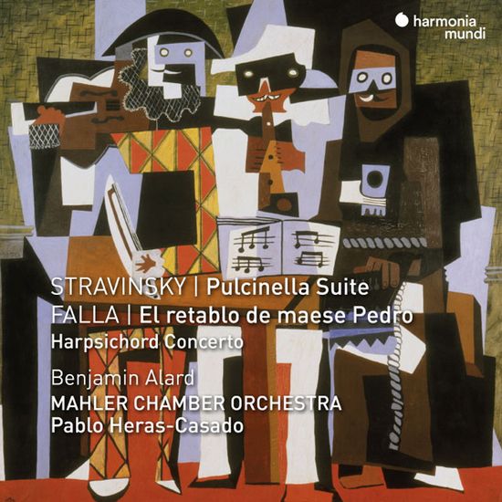 PULCINELLA SUITE, EL RETABLO DE MAESE PEDRO/ BENJAMIN ALARD [스트라빈스키, 파야: 풀치넬라 모음곡, 페드로의 인형극, 하프시코드 협주곡 - 벤자맹 알라르]