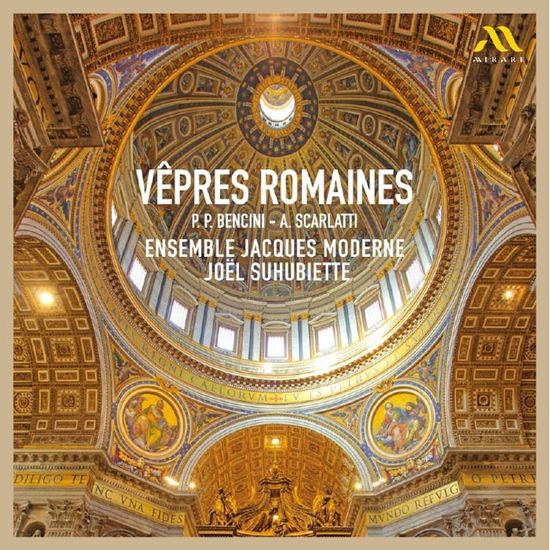 VEPRES ROMAINES/ ENSEMBLE JACQUES MODERNE [벤치니, 스카를라티: 로마의 저녁 예배 - 앙상블 쟈끄 모데르느]