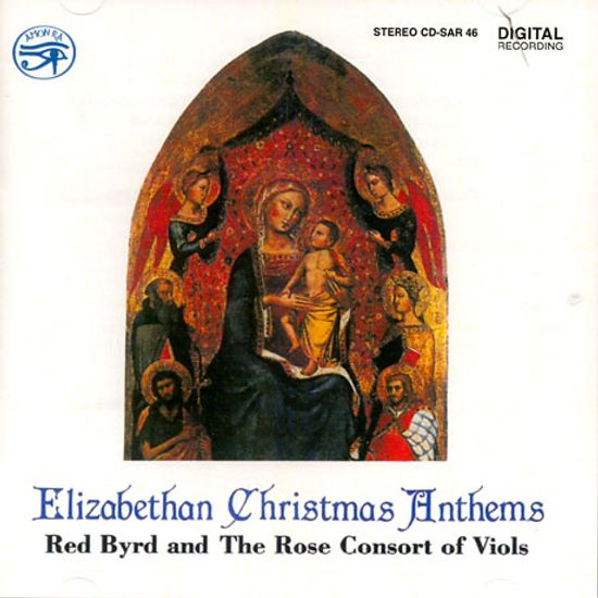 ELIZABETHAN CHRISTMAS ANTHEMS/ RED BYRD AND THE ROSE CONSORT OF VIOLS