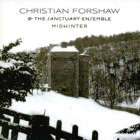 MIDWINTER/ THE SANCTUARY ENSEMBLE, CHRISTIAN FORSHAW