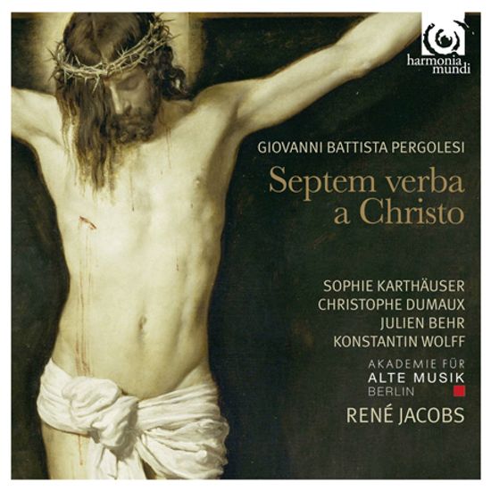 SEPTEM VERBA A CHRISTO/ SOPHIE KARTHAUSER, RENE JACOBS [페르골레시: 십자가 위 그리스도의 마지막 일곱 말씀]