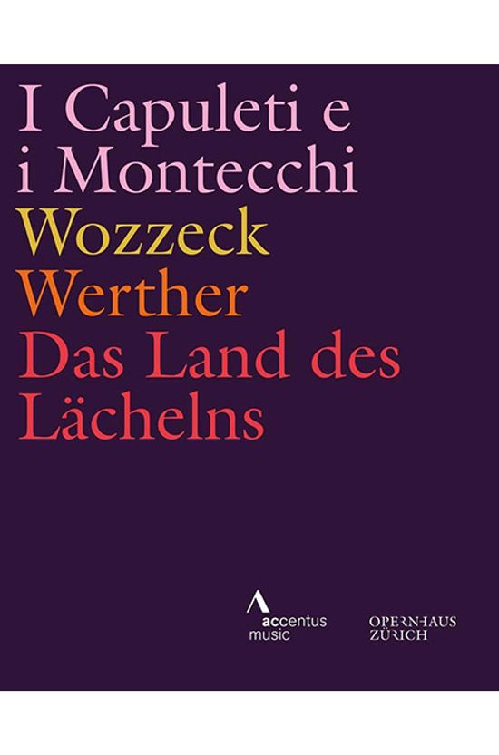 OPERNHAUS ZURICH/ FABIO LUISI [취리히 오페라 실황 베스트: 캐퓰릿가와 몬태그가, 보체크, 베르테르, 미소의 나라] [한글자막]