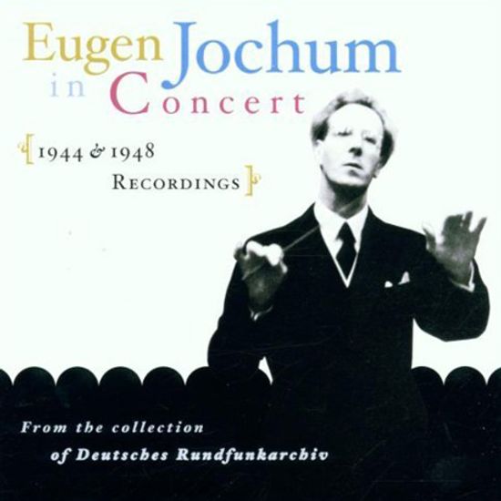 IN CONCERT 1944-1948/ EUGEN JOCHUM