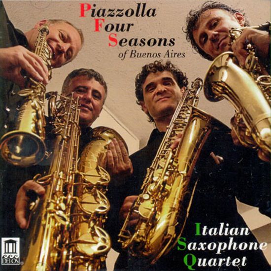 PIAZZOLLA FOUR SEASONS OF BUENOS AIRES/ ITALIAN SAXOPHONE QUARTET