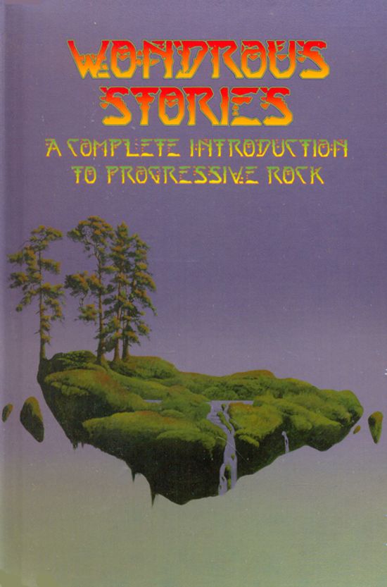 WONDROUS STORIES: A COMPLETE INTRODUCTION TO PROGRESSIVE ROCK [BOX SET]