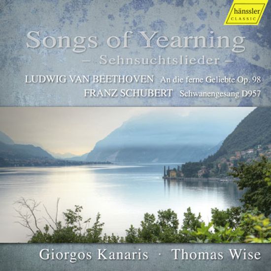 SONGS OF YEARNING: BEETHOVEN & SCHUBERT/ GIORGOS KANARIS, THOMAS WISE [그리움의 노래: 베토벤 멀리 있는 연인에게 & 슈베르트 백조의 노래]