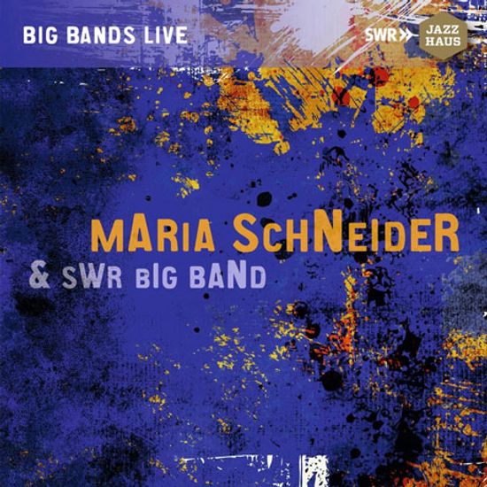 MARIA SCHNEIDER & SWR BIG BAND [DIGIPACK]
