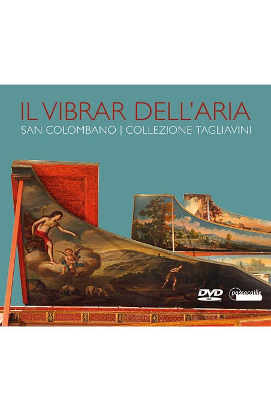 IL VIBRAR DELL`ARIA : THE TAGLIAVINI COLLECTION [탈리아비니 컬렉션: 옛 건반악기 해설과 연주] [PAL방식]