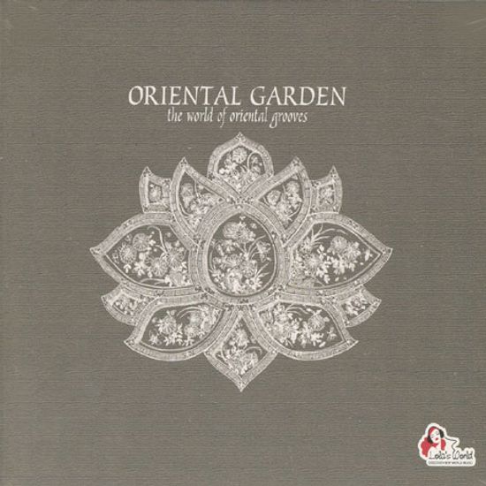 ORIENTAL GARDEN: THE WORLD OF ORIENTAL GROOVES