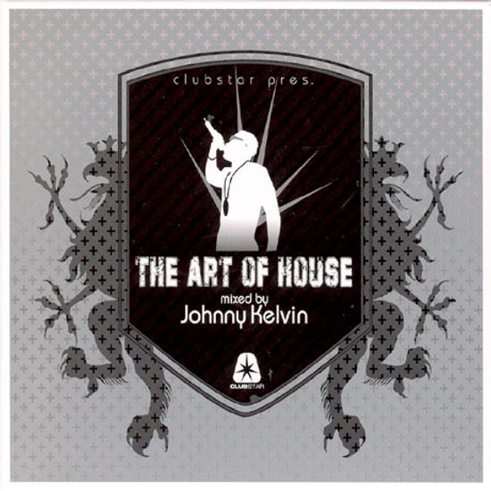 THE ART OF HOUSE: MIXED BY JOHNNY KELVIN