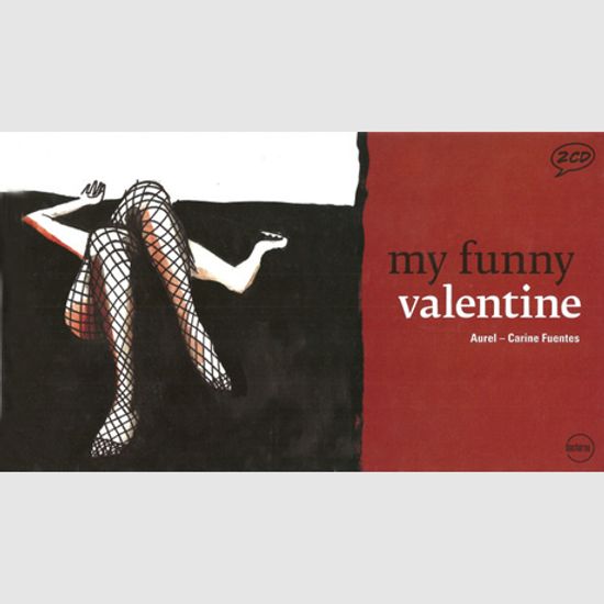 MY FUNNY VALENTINE: AUREL & CARINE FUENTES [마이 퍼니 발렌타인 - 일러스트: 아우렐, 푸엔테스]