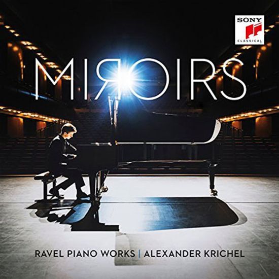 MIROIRS: RAVEL PIANO WORKS [거울: 라벨 피아노 작품집 - 알렉산더 크리헬]