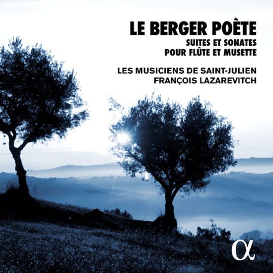 LE BERGER POETE/ FRANCOIS LAZAREVITCH [ALPHA COLLECTION 33] [플루트와 뮈제트를 위한 바로크 소나타 - 프랑수아 라자레비치]