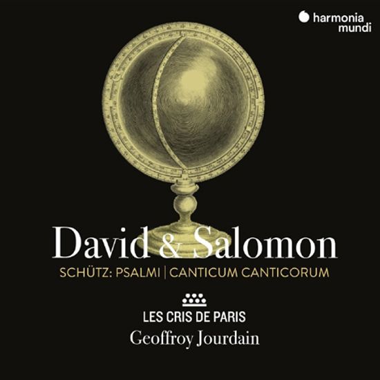 DAVID & SALOMON: PSALMI, CANTICUM CANTICORUM/ GEOFFROY JOURDAIN [쉬츠: 시편과 모테트, 칸티쿰 칸티코룸 - 레 크리 드 파리]