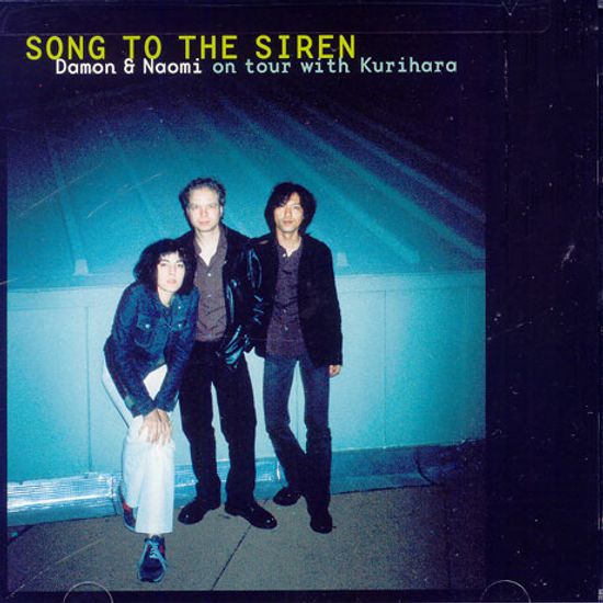 SONG TO THE SIREN/ ON TOUR WITH KURIHARA (CD + DVD)