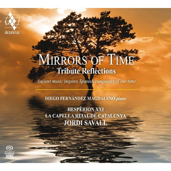 MIRRORS OF TIME: TRIBUTE REFLECTIONS [SACD HYBRID] [디에고 페르난데스 막달레노: 현대 작곡가 작품집]