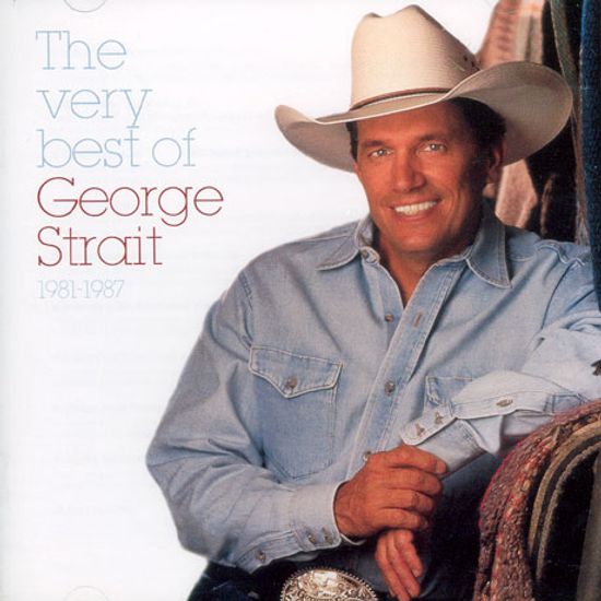THE VERY BEST OF GEORGE STRAIT 1981-1987
