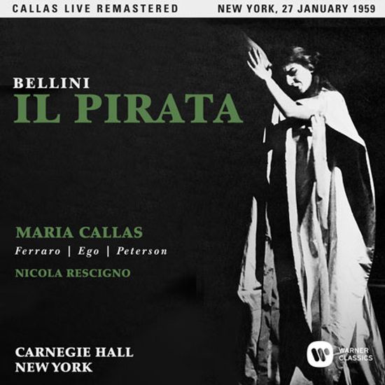 BELLINI: IL PIRATA/ NICOLA RESCIGNO [마리아 칼라스: 벨리니 해적 - 1959 뉴욕 실황]