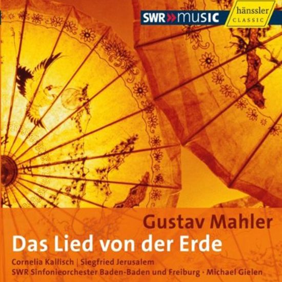 DAS LIED VON DER ERDE/ CORNELIA KALLISCH, MICHAEL GIELEN