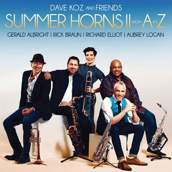 SUMMER HORNS 2 FROM A TO Z: DAVE KOZ AND FRIENDS