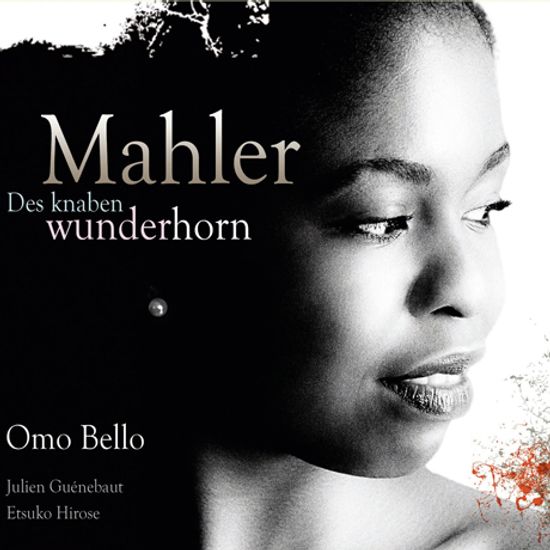 DES KNABEN WUNDERHORN/ OMO BELLO, JULIEN GUENEBAUT [말러: 어린이의 이상한 뿔피리]