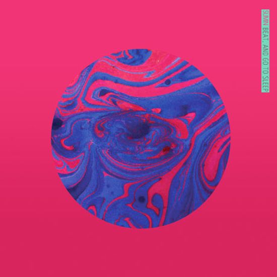 BEAT, AND GO TO SLEEP [EP]