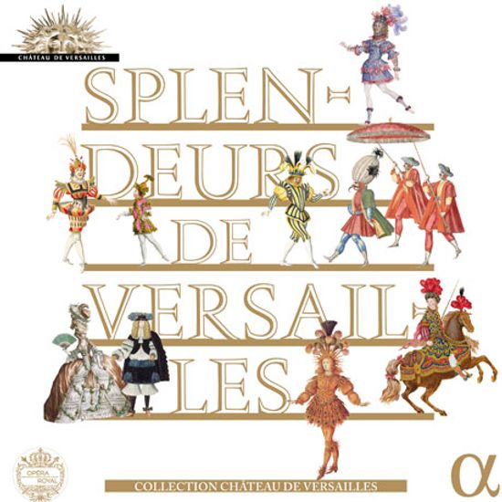 SPLENDEURS DE VERSAILLES: COLLECTION CHATEAU DE VERSAILLES [카페 침머만, 르 포엠 아르모니크 외: 베르샤유의 영광]