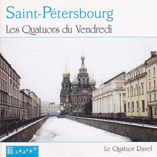 SAINT-PETERSBOURG: THE FRIDAY QUARTET/ LE QUATUOR RAVEL [상트 페테스부르크: 금요일의 현악사중주 - 라벨 현악사중주단]