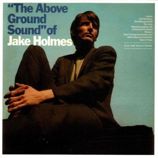 THE ABOVE GROUND SOUND OF JAKE HOLMES