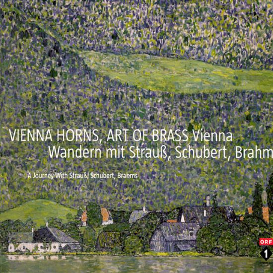 A JOURNEY WITH STRAUSS, SCHUBERT, BRAHMS/ VIENNA HORNS ART OF BRASS VIENNA