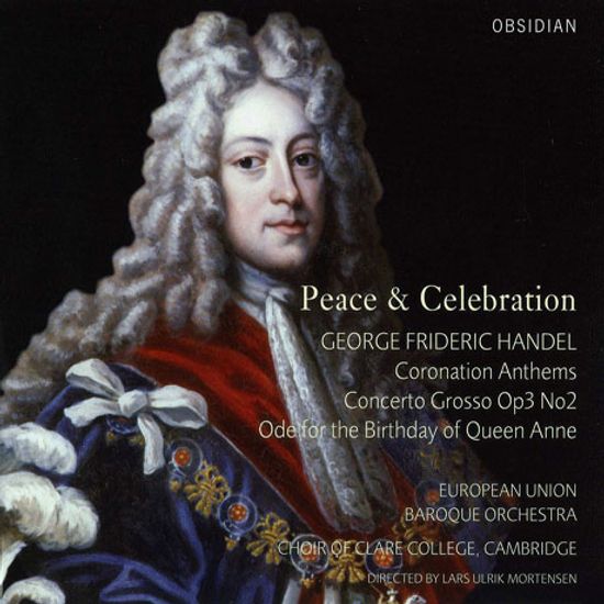 PEACE & CELEBRATION/ LARS ULRICK MORTENSEN [평화와 축하: 헨델 <대관식 앤섬>, <앤 여왕의 생일을 위한 송가> 외]