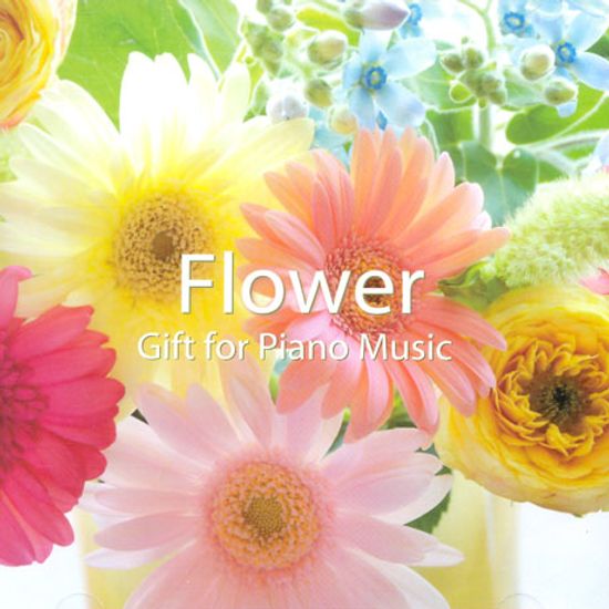 FLOWER: GIFT FOR PIANO MUSIC