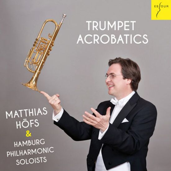 TRUMPET ACROBATICS/ HAMBURG PHILHARMONIC SOLOISTS [마티아스 회프스: 트럼펫 소품집]