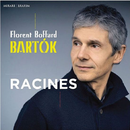 RACINES/ FLORENT BOFFARD [바르톡: 뿌리 - 2개의 루마니아 무곡. 헝가리 농민의 노래에 의한 즉흥곡 외 | 플로랑 보파르]