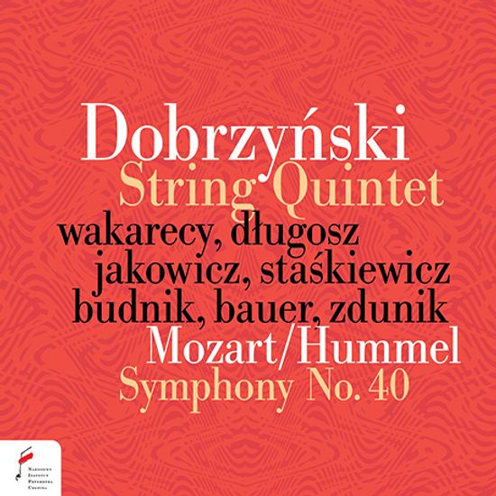 SYMPHONY NO.40 & STRING QUINTET/ PAWEL WAKARECY, MARCIN ZDUNIK [모차르트: 교향곡 40번(훔멜 편곡) & 도브르진스키: 현악 5중주 1번]