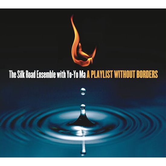 A PLAYLIST WITHOUT BORDERS [요요 마 & 실크로드 앙상블: 그룹 결성 15주년 기념 앨범]