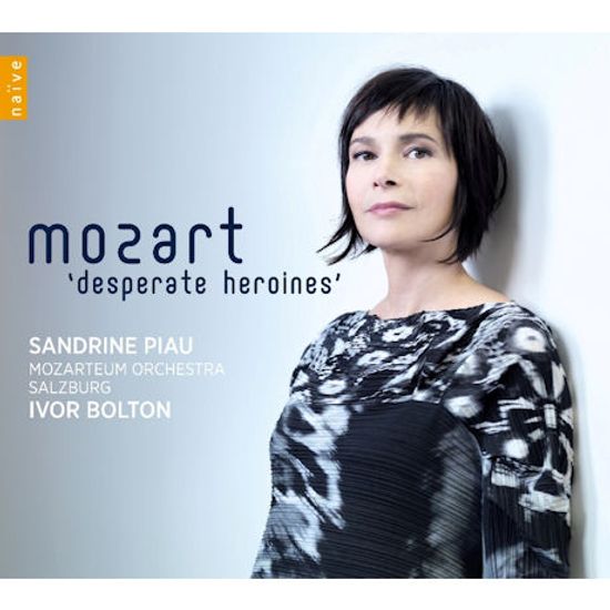 DESPERATE HEROINES/ SANDRINE PIAU, IVOR BOLTON [모차르트: 절망하는 히로인들 - 아이버 볼튼]