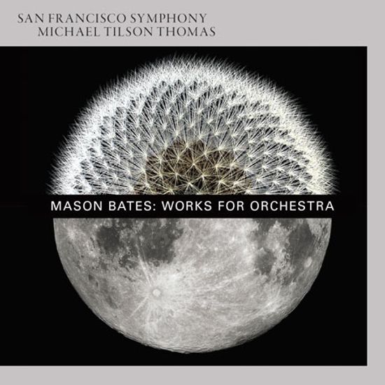 WORKS FOR ORCHESTRA/ MICHAEL TILSON THOMAS [SACD HYBRID] [메이슨 베이츠: 관현악 작품집]