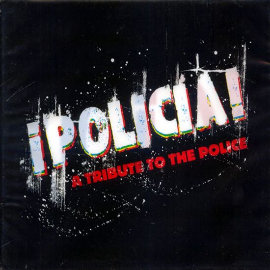 POLICIA: A TRIBUTE TO THE POLICE