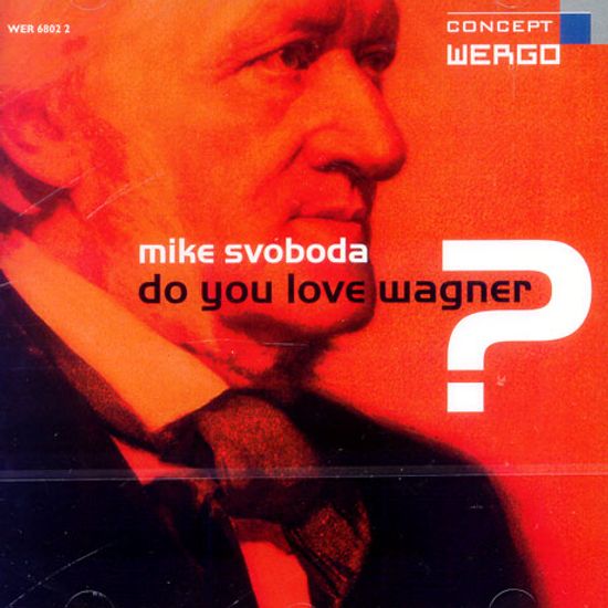 DO YOU LOVE WAGNER?