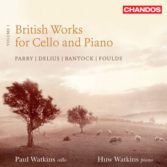 BRITISH WORKS FOR CELLO AND PIANO VOLUME 1/ PAUL WATKINS, HUW WATKINS