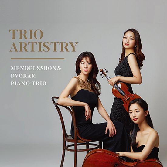 PIANO TRIO/ TRIO ARTISTRY [멘델스존 & 드보르작: 피아노 트리오 - 트리오 아티스트리]
