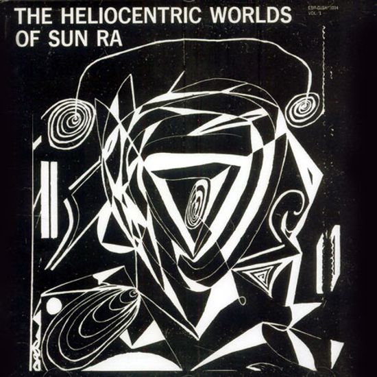 THE HELIOCENTRIC WORLDS OF SUN RA VOL.1