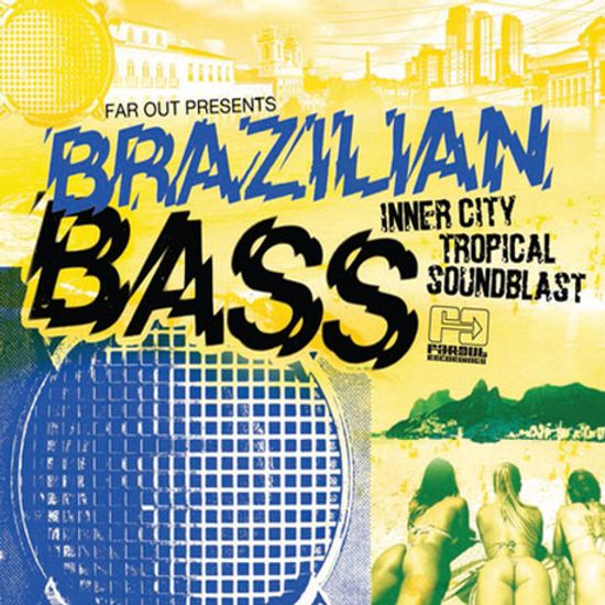 FAR OUT PRESENTS BRAZILIAN BASS