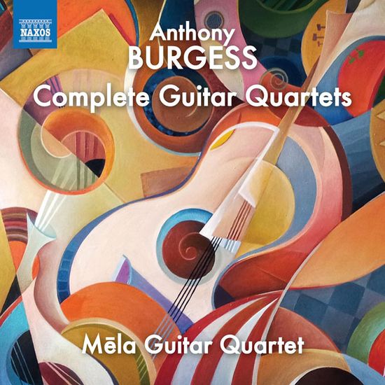 COMPLETE GUITAR QUARTETS/ MELA GUITAR QUARTET [앤서니 버지스: 기타 사중주 전곡 작품집 - 멜라 기타 사중주단]